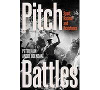 Pitch Battles: Sport, Racism and Resistance