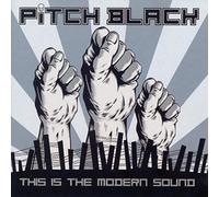 PITCH BLACK - This Is the Modern Sound