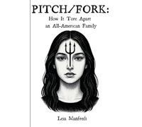 Pitch/Fork: How It Tore Apart an All-American Family