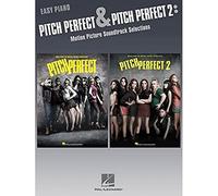 Pitch Perfect and Pitch Perfect 2: Motion Picture Soundtrack Selections for Easy Piano
