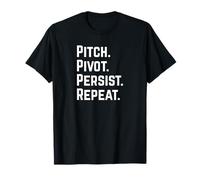 Pitch Pivot Persist Repeat - Business Startup Founder Gift T-Shirt