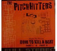 Pitchhitters - Hot To Kill A Beat Part 1 And Part II - Pitchhitters, The* 12"