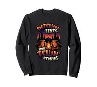 Pitchin' Tents And Tellin' Stories Camping Sweatshirt