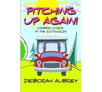Pitching Up Again!: A thoroughly entertaining read with a wonderful cast of charismatic characters, who romp from one camping catastrophe to another.