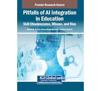 Pitfalls of AI Integration in Education: Skill Obsolescence, Misuse, and Bias (Premier Research Sources)