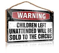 PITFS Signs For Kitchen Warning Children Left Unattended Will Be Sold To Circus Wooden Sign Wall Hanging Wood Sign Home Office Decor(20X30CM)