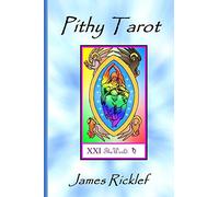 Pithy Tarot: Quick and easy meanings for Tarot cards