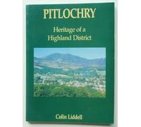 Pitlochry: Heritage of a Highland District