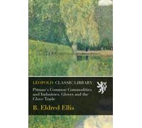 Pitman's Common Commodities and Industries. Gloves and the Glove Trade