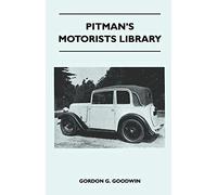 Pitman's Motorists Library - The Book of the Austin Seven - A Complete Guide for Owners of All Models with Details of Changes in Design and Equipment Since 1927
