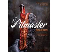 Pitmaster: Recipes, Techniques, and Barbecue Wisdom [A Cookbook]