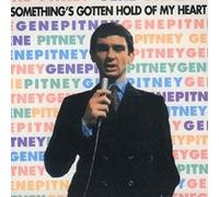 Pitney, Gene - Somethings Gotten Hold Of My Heart