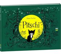 Pitschi: Das Kätzchen, das immer etwas anderes wollte. Eine traurige Geschichte, die aber gut aufhört