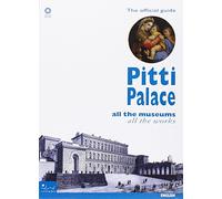 Pitti Palace: All the Museums, All the Works - The Official Guide