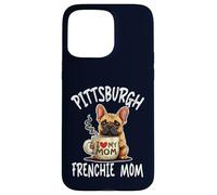 Pittsburgh Frenchie Mom Shirt French Bulldog Dog Coffee Love Case for iPhone 15 Pro Max