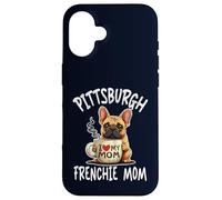 Pittsburgh Frenchie Mom Shirt French Bulldog Dog Coffee Love Case for iPhone 16