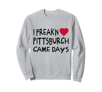 Pittsburgh Game Days Funny Locals Freak'n Love Pittsburgh Sweatshirt