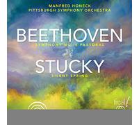 Pittsburgh Symphony - Ludwig van Beethoven: Symphony No. 6; Steven Stucky: Silent Spring