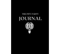 Pity Party Journal: It's About Time You Had One