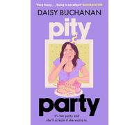 Pity Party : the hilarious and heartfelt novel you have to read this summer