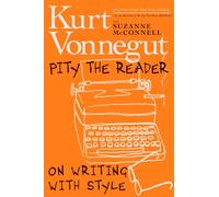Pity The Reader : On Writing with Style