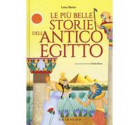 PIU' BELLE STORIE DELL'ANTICO EGITTO (LE)