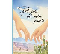 Più forte del nostro passato