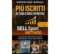 PIÙ ISCRITTI AI TUOI CORSI SPORTIVI. La guida per Istruttori e Palestre per riempire i vostri corsi sportivi. (RICCHEZZA VERA)