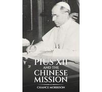 Pius XII and the Chinese Mission