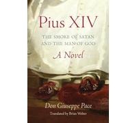 Pius XIV: The Smoke of Satan and the Man of God