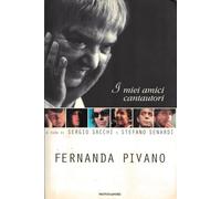 Pivano Fernanda - I miei amici cantautori
