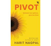 Pivot: Between two options, Pick the Third