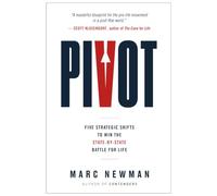 Pivot: Five Strategic Shifts To Win The State-by-State Battle for Life