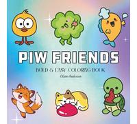 Piw Friends: Coloring Book For Adults, Kids & Teens, Bold and Easy, Simple and Big Designs Featuring Cute Animals Coquette Aesthetic (Bold & Easy Coloring)