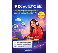 Pix au Lycée: L'essentiel pour préparer et réussir la certification PIX