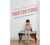 Pixar's Boy Stories: Masculinity in a Postmodern Age