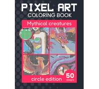 Pixel art coloring book about Mythical creatures. Color by numbers activity book for adults with mosaic animal pictures to color. Circle coloring edition.