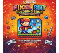 Pixel Art Coloring Book for Kids Ages 8-12: Fun and Easy Video Game Designs with Cute Characters, Monsters, Controllers and Bold Simple Shapes (Gaming Coloring Books for Kids)