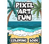 Pixel Art Fun Coloring Book: A Retro-Inspired Journey Through Creativity