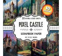 Pixel Castle Scrapbook Paper: 20 Double-Sided Fantasy Game Art Designs for Origami, Card Making, Collage & Mixed Media