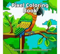 Pixel Coloring Book: A Fun and Easy Pixel Art Coloring Book for Kids - Simple Pixel Animals, Cute Pixel Food, Kawaii Characters, and Relaxing 8-Bit Designs for Creative Coloring and Stress Relief