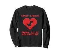 Pixel Heart Sorry Ladies Mom Is My Valentine Cute T-Rex Sweatshirt