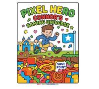 Pixel Hero: Connor's Gaming Universe: A Video Game Coloring Book