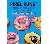 Pixel kunst - Lebensmittel. Malbuch nach Zahlen für Erwachsene. Mystery mosaik quadratisch. Ausmalen nach Zahlen. Motive enthüllen beliebte Früchte und Lebensmittel.