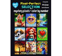 Pixel-Perfect Selection Coloring Book for Adults - Vol. 1: 105 Mystery Pixel Color by Number Designs on Black Backgrounds (Mystery Mosaic Coloring Books)