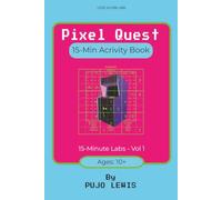 Pixel Quest: 15 Minute Activity Book for Gaming Fans & Digital Adventurers | Logic & Lore Labs: The 15-Minute Labs Series, Vol 1 | 6x9 inches, 120 pages | 55+ Puzzles | Solution Included
