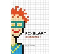 PIXELART Character_1: Coloring Book to Develop Logic and Vision