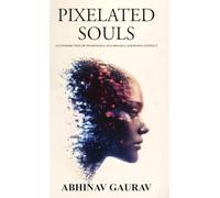 Pixelated Souls: An Intersection of Technology, Psychology, and Human Instinct