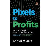 Pixels to Profits: A Systematic Deep Dive into the Creator Economy