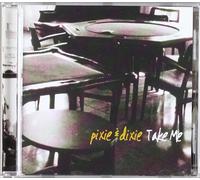 Pixie & Dixie - Take Me